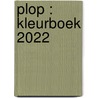 Plop : kleurboek 2022 door Onbekend
