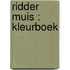 Ridder Muis : kleurboek