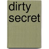 Dirty Secret door Mira Lyn Kelly