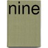 Nine