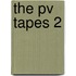 The PV Tapes 2