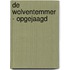 De wolventemmer - Opgejaagd
