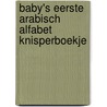 Baby's eerste Arabisch alfabet knisperboekje door Onbekend