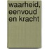 Waarheid, eenvoud en kracht