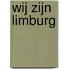 Wij zijn Limburg door Eric Donckier