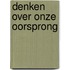 Denken over onze oorsprong