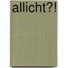 Allicht?! door Erwin Pasmans