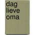 Dag lieve oma
