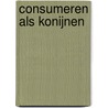 Consumeren als konijnen door Soumaya Majdoub