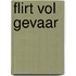 Flirt vol gevaar
