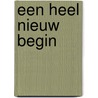 Een heel nieuw begin by Brenda Novak