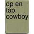 Op en top cowboy