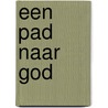 Een pad naar God by Candy Jadoul