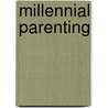 Millennial Parenting by Rebecca Pol