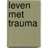Leven met trauma
