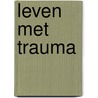 Leven met trauma door Marc Van Steenkiste
