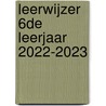 LeerWijzer 6de leerjaar 2022-2023 by Unknown