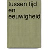 Tussen tijd en eeuwigheid door Richard Stiegler