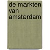 De markten van Amsterdam by Unknown