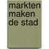 Markten maken de stad