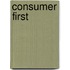 Consumer First