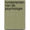 Fundamenten van de psychologie by Marc Brysbaert