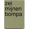 Zei mijnen bompa by Unknown