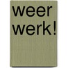Weer Werk! door Peter Altena