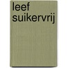 Leef Suikervrij door Lynda Schutten