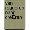 Van REAGEREN naar CREËREN door Stacey Seedorf