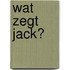 Wat zegt Jack?