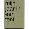 Mijn jaar in een tent by Tiny Fisscher