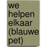 We helpen elkaar (blauwe pet) door Nienke Okkema