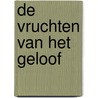 De vruchten van het geloof door Bediuzzaman Said Nursi