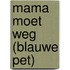 Mama moet weg (blauwe pet)