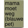 Mama moet weg (blauwe pet) by Nienke Okkema