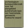 Archeologisch bureauonderzoek voor het plangebied Puttershoek-Laan van Heemstede, gemeente Hoeksche Waard by M.R. Groenhuijzen