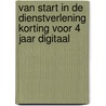 Van start in de dienstverlening korting voor 4 jaar digitaal by Unknown