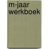 M-Jaar werkboek door Rieke Wynia