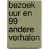 Bezoek uur en 99 andere verhalen