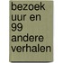 Bezoek uur en 99 andere verhalen