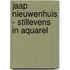 Jaap Nieuwenhuis - Stillevens in aquarel