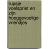 Rupsje Voelspriet en zijn hooggevoelige vriendjes door Ellen Behnke-Tissen