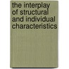 The Interplay of Structural and Individual Characteristics by Joobin Ordoobody