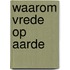 Waarom vrede op aarde