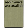 Een nieuwe werkrealiteit door Arjen Banach