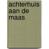 Achterhuis aan de Maas by W.J.M. van Tongeren