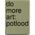 Do More Art: Potlood