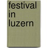 Festival in Luzern door Leni Saris