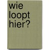 Wie loopt hier? door Onbekend
